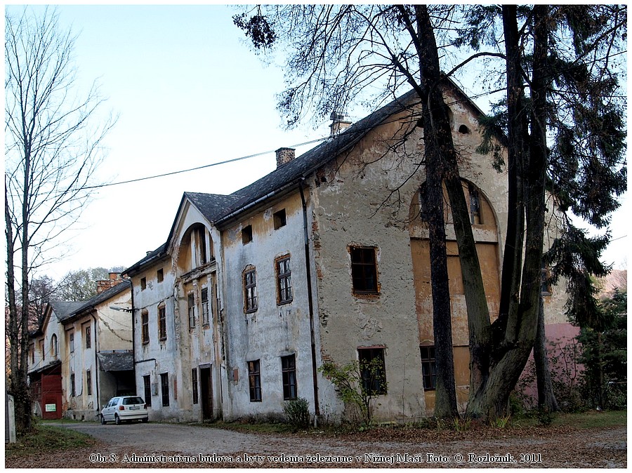 Obr.8: Administratívna budova a byty vedenia železiarne v Nižnej Maši. Foto O. Rozložník, 2011