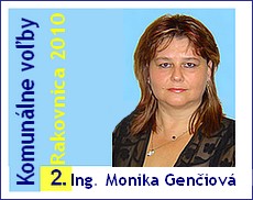 Ing. Monika Genčiová kandiduje v Komunálnych voľbách 2010 na funkciu starostky obce Rakovnica. 