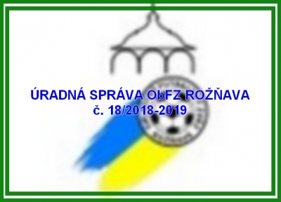 Úradná správa ObFZ Rožňava č. 18/2018-2019