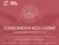 Banícke múzeum v Rožňave si výstavou pripomenie svoju bohatú 120-ročnú históriu