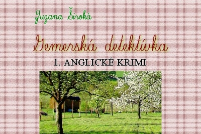 Zuzana Široká: Gemerská detektívka - 1. ANGLICKÉ KRIMI
