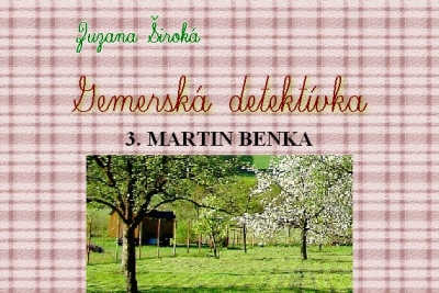 Zuzana Široká: Gemerská detektívka - Martin Benka (3)