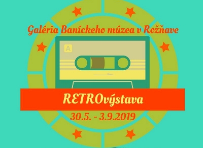 RETROvýstava - Nostalgia z časov nedávnych v Galérii Baníckeho múzea