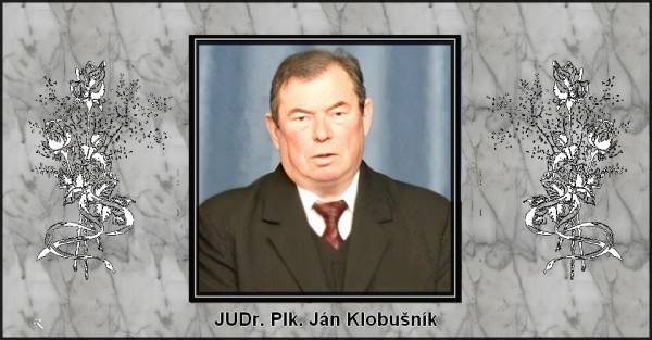 Zomrel plk. JUDr. Ján Klobušník, spoločensky aktívny občan z Vlachova