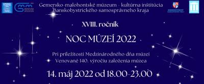 Noc múzeí  2022 – XVIII. ročník * * * Venované 140. výročiu založenia múzea